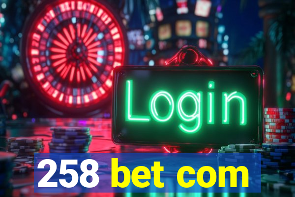 258 bet com